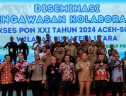 Diseminasi Pengawasan Kolaboratif Sukses PON XXI Tahun 2024 Aceh- Sumut