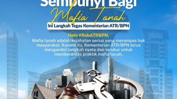 Perangi Mafia Tanah, Kementerian ATR/BPN Perkuat Sinergi Lintas Lembaga dan Transformasi Digital