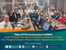 Ditjen PPTR Kementerian ATR/BPN Hadiri Dialog Kadin Bahas Kebijakan Penataan Ruang dan Pengembangan Wilayah dalam Mendukung Investasi