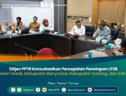Ditjen PPTR Konsultasikan Percepatan Penetapan LP2B di Kabupaten Gresik, Kabupaten Banyumas, Kabupaten Subang, dan Kota Cilegon