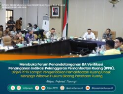 Dorong Ekosistem Pengendalian Ruang Efektif, Ditjen PPTR Gelar Forum Penandatanganan Berita Acara IPPR*  