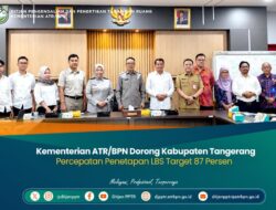 Kementerian ATR/BPN Dorong Kabupaten Tangerang Percepatan Penetapan LBS Target 87 Persen