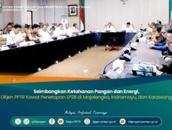 Seimbangkan Ketahanan Pangan dan Energi, Ditjen PPTR Kawal Penetapan LP2B di Majalengka, Indramayu, dan Karawang