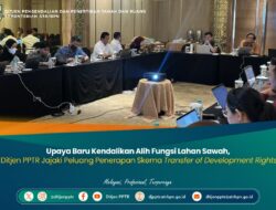 Upaya Baru Kendalikan Alih Fungsi Lahan Sawah, Ditjen PPTR Jajaki Peluang Penerapan Skema Transfer of Development Rights