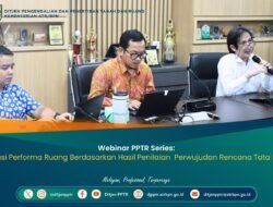 Webinar PPTR Series: Evaluasi Performa Ruang Berdasarkan Hasil Penilaian Perwujudan Rencana Tata Ruang