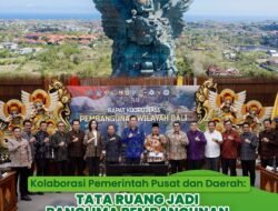 Kolaborasi Pemerintah Pusat dan Daerah: Tata Ruang Jadi Panglima Pembangunan Berkelanjutan di Bali
