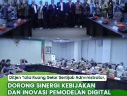 Ditjen Tata Ruang Gelar Sertijab Administrator, Dorong Sinergi Kebijakan dan Inovasi Pemodelan Digital